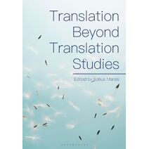 Translation Beyond Translation Studies