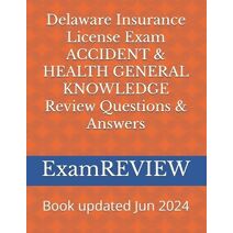 Delaware Insurance License Exam ACCIDENT & HEALTH GENERAL KNOWLEDGE Review Questions & Answers