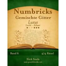 Numbricks Gemischte Gitter Luxus - Leicht bis Schwer - Band 6 - 474 Rätsel (Numbricks)