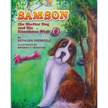 Samson the Shelter Dog and His Enormous Wish