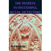 Secrets To Successful Metal Detecting
