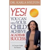 Yes! You Can Help Your Child Achieve Academic Success