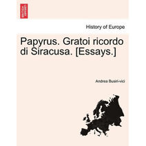 Papyrus. Gratoi Ricordo Di Siracusa. [Essays.]