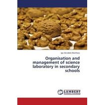Organisation and management of science laboratory in secondary schools