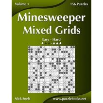 Minesweeper Mixed Grids - Easy to Hard - Volume 1 - 156 Puzzles (Minesweeper)