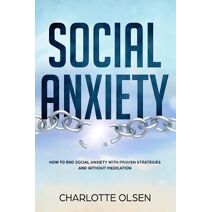Social Anxiety (Anxiety Solution Series: How to Stop Anxiety)