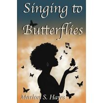 Singing to Butterflies
