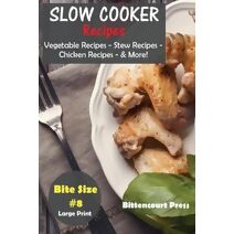 Slow Cooker Recipes - Bite Size #8 (Slow Cooker Bite Size)