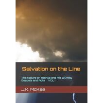 Salvation on the Line Volume I