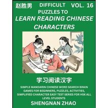 Difficult Puzzles to Read Chinese Characters (Part 16) - Easy Mandarin Chinese Word Search Brain Games for Beginners, Puzzles, Activities, Simplified Character Easy Test Series for HSK All L