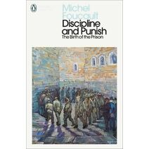Discipline and Punish (Penguin Modern Classics)