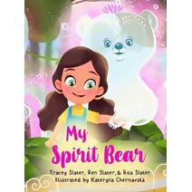 My Spirit Bear (My Spirit Animals)
