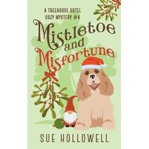Mistletoe and Misfortune (Treehouse Hotel Mysteries)