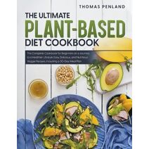 Ultimate Plant-Based Diet Cookbook