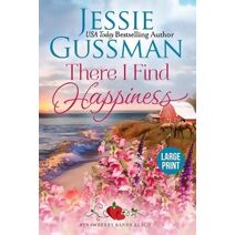 There I Find Happiness (Strawberry Sands Beach Romance Book 10) (Strawberry Sands Beach Sweet Romance) Large Print Edition (Strawberry Sands Beach Sweet Romance)