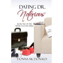 Dating Dr. Notorious (Never Too Late)