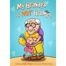 My Grandpa is NOT Grumpy (Funny Grandparents Series (Beginner and Early Readers))