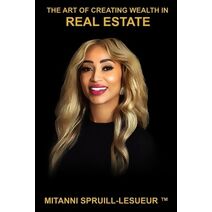 Art of Creating Wealth in Real Estate