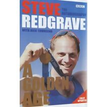 Steve Redgrave - A Golden Age