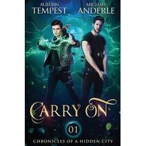 Carry On (Chronicles of a Hidden City)