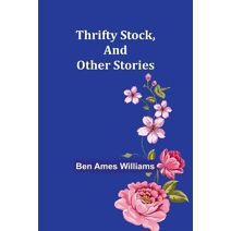 Thrifty Stock, And Other Stories