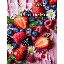 50 Sweet and Savories Recipes for Home