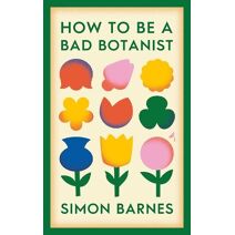 How to be a Bad Botanist