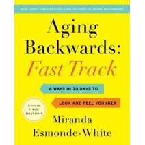 Aging Backwards: Fast Track (Aging Backwards)