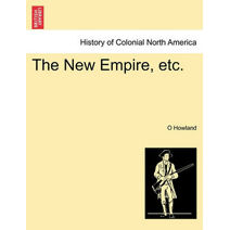 New Empire, etc.