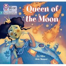 Queen of the Moon (Big Cat Phonics for Little Wandle Letters and Sounds Revised)
