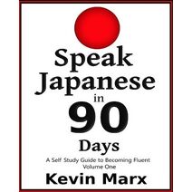 Speak Japanese in 90 Days (Speak Japanese in 90 Days)