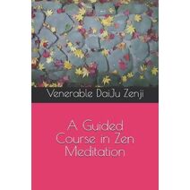 Guided Course in Zen Meditation