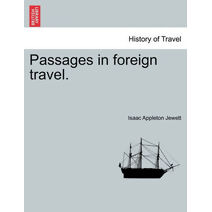Passages in foreign travel.