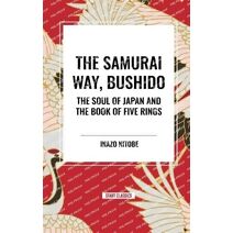 Samurai Way, Bushido: The Soul of Japan and the Book of Five Rings
