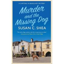 Murder and The Missing Dog (Château in Burgundy mystery)