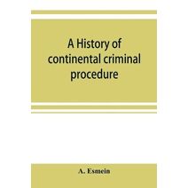 history of continental criminal procedure, with special reference to France