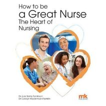 How to be a Great Nurse - the Heart of Nursing