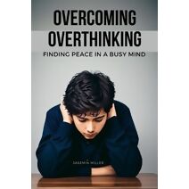Overcoming Overthinking