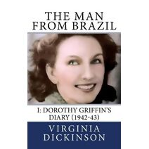 Man from Brazil Dorothy Griffin's Diary 1942-43
