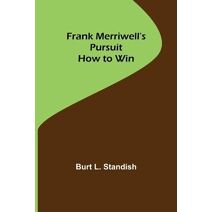 Frank Merriwell's Pursuit How to Win