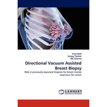 Directional Vacuum Assisted Breast Biopsy