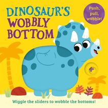 Dinosaur’s Wobbly Bottom (WOBBLY BOTTOMS)