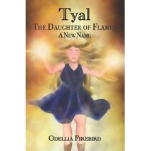 Tyal, the Daughter of Flames (Daughter of Flames)