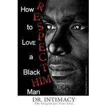 How to LOVE a Black Man (Healing Black Love)