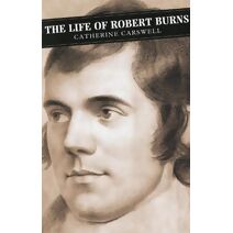 Life Of Robert Burns (Canongate Classics)