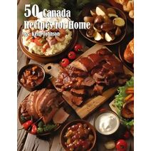 50 Canada Recipes for Home