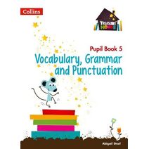 Vocabulary, Grammar and Punctuation Year 5 Pupil Book (Treasure House)