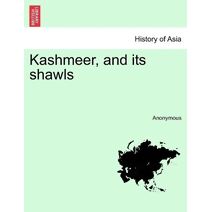 Kashmeer, and its shawls