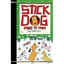 Stick Dog Comes to Town (Stick Dog)