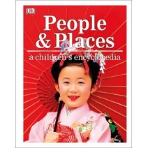 People and Places A Children's Encyclopedia (DK Children's Visual Encyclopedia)